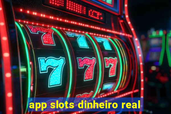 app slots dinheiro real